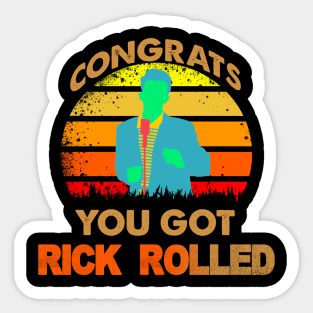 congrats you got rick rolled meme Sticker